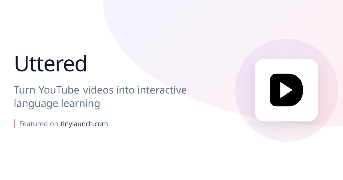 Uttered: Turn YouTube videos into interactive language…