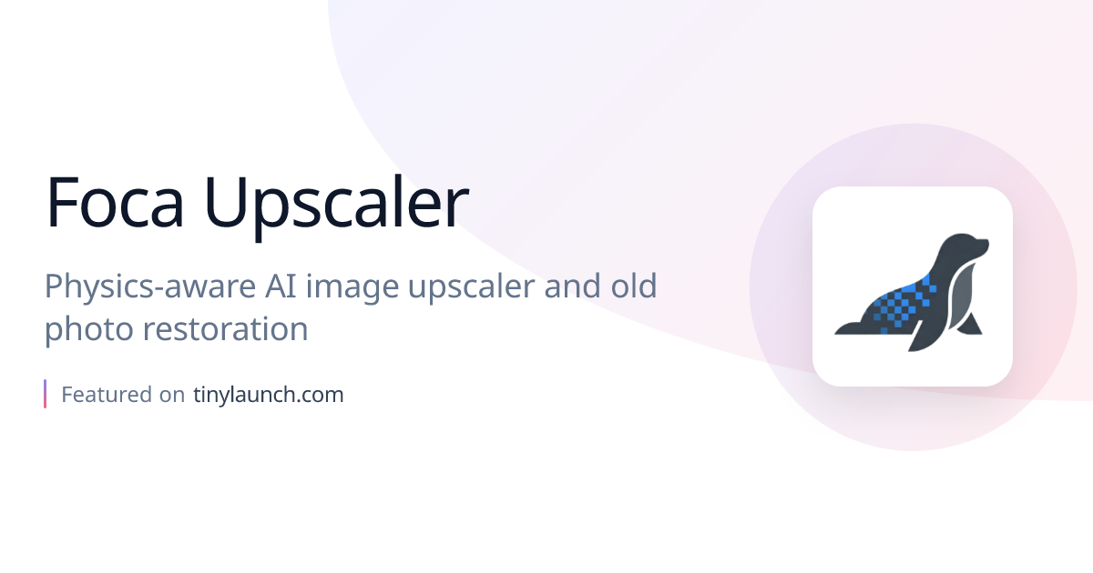 Foca Upscaler - tinylaunch