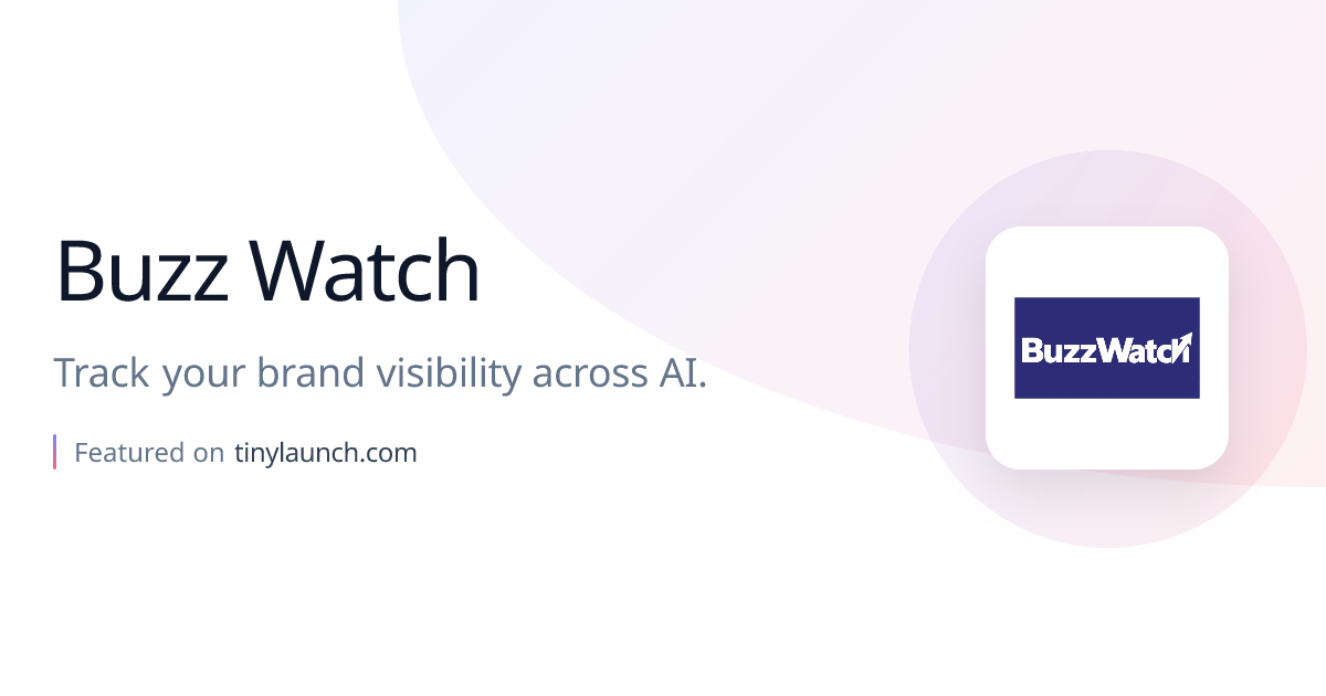 Buzz Watch: Track your brand visibility across AI.