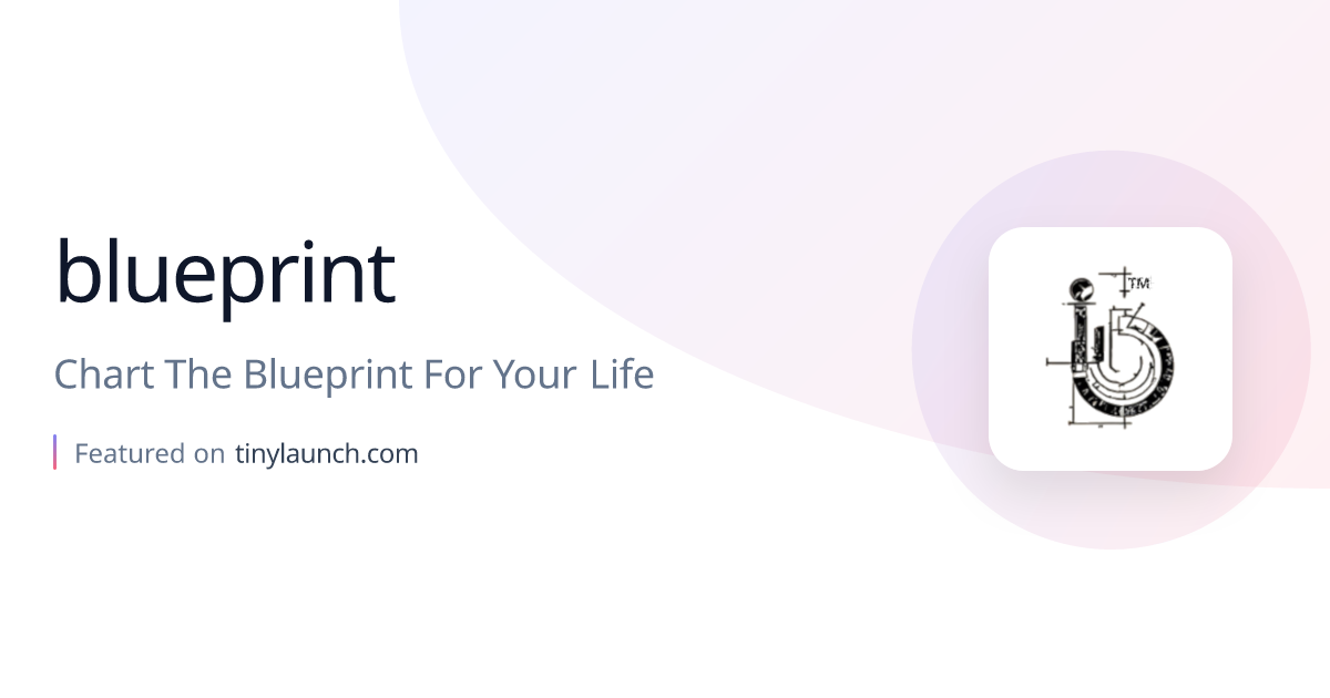 blueprint: Chart The Blueprint For Your Life