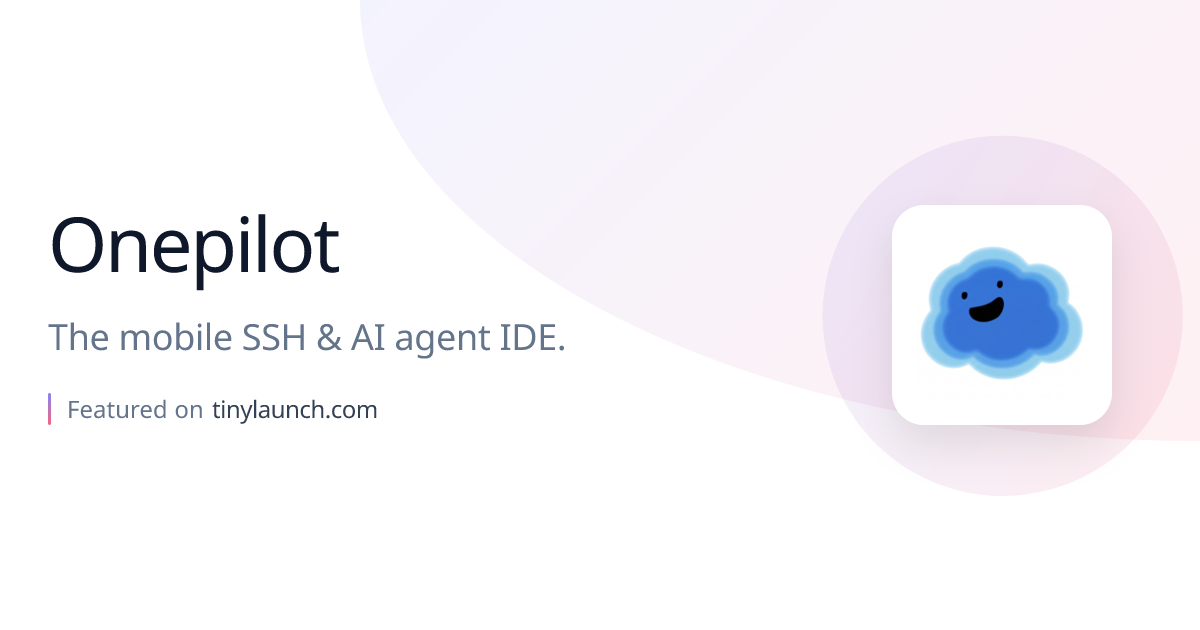 Onepilot: The mobile SSH & AI agent IDE.