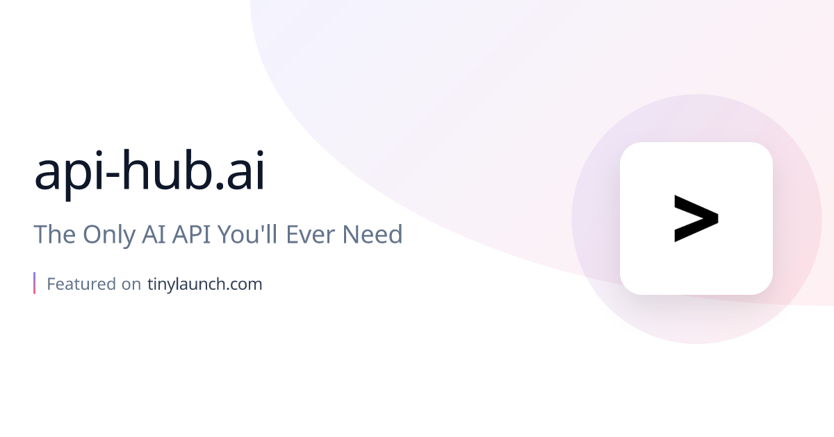 api-hub.ai: The Only AI API You'll Ever Need