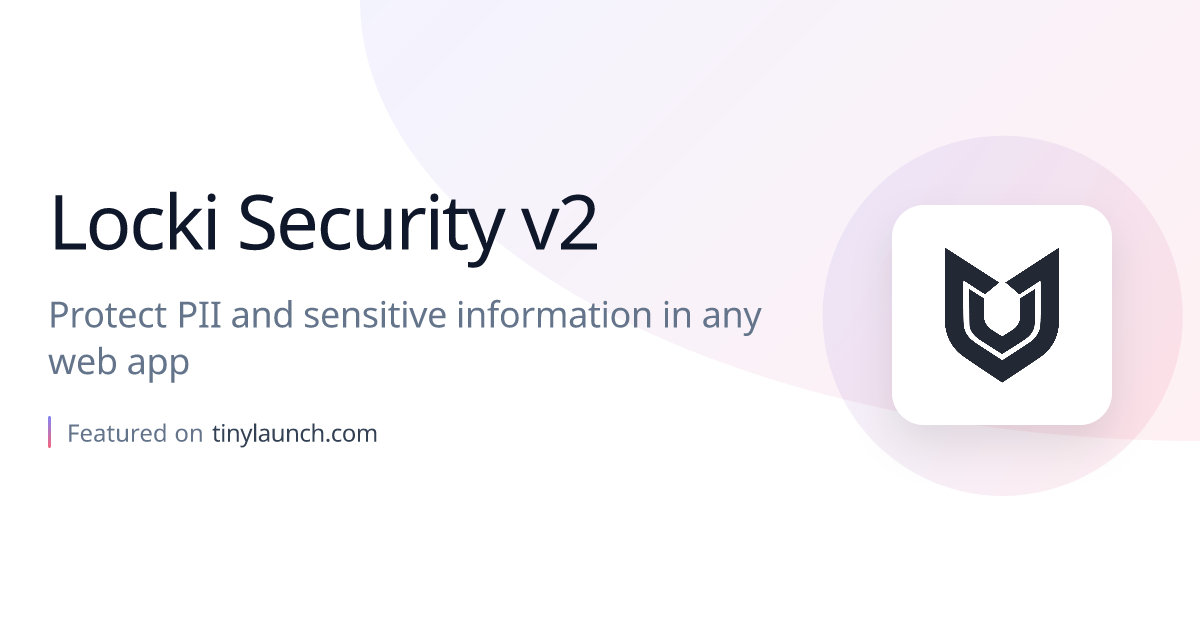 Locki Security v2: Protect PII and sensitive information…