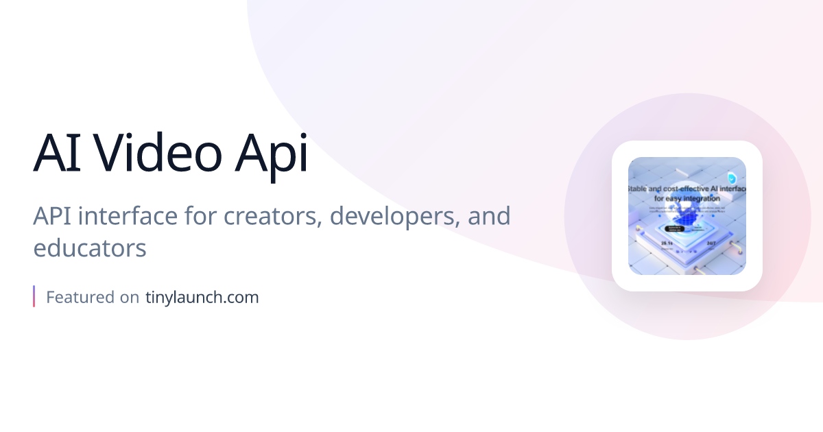 AI Video Api: API interface for creators, developers,…