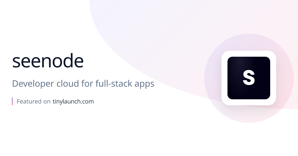 seenode: Developer cloud for full-stack apps