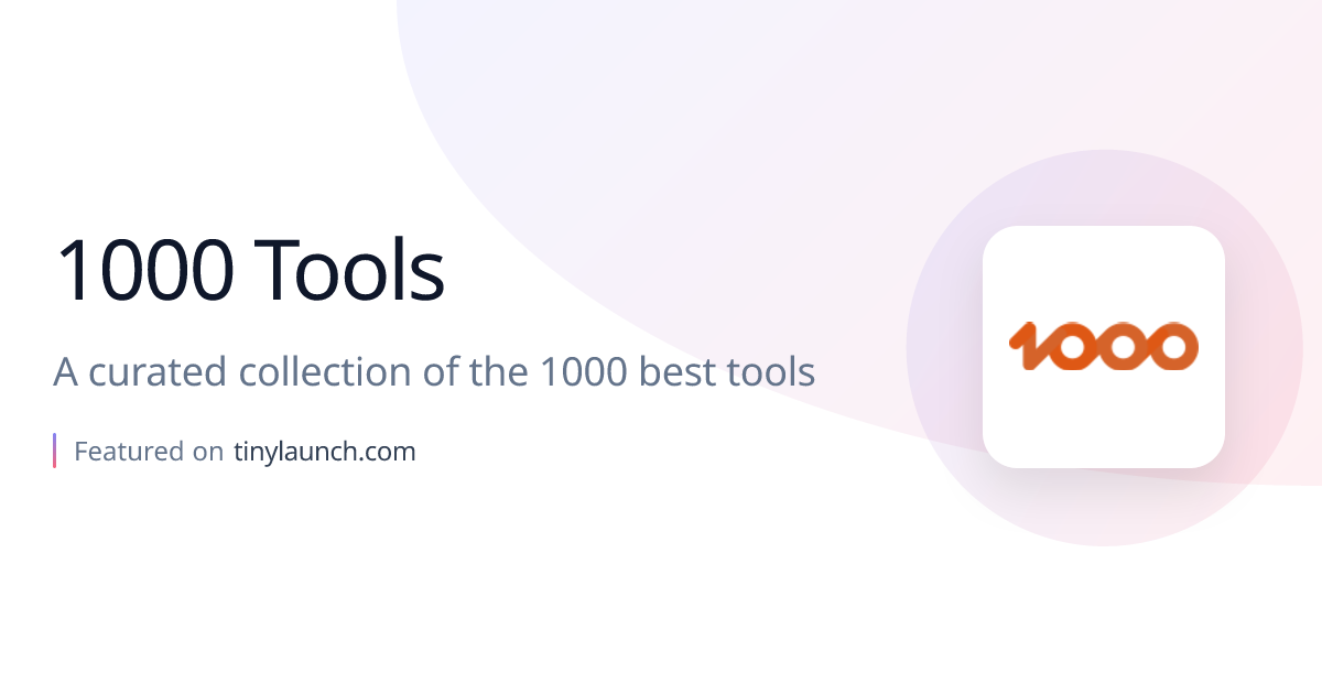 1000 Tools: A curated collection of the 1000 best tools