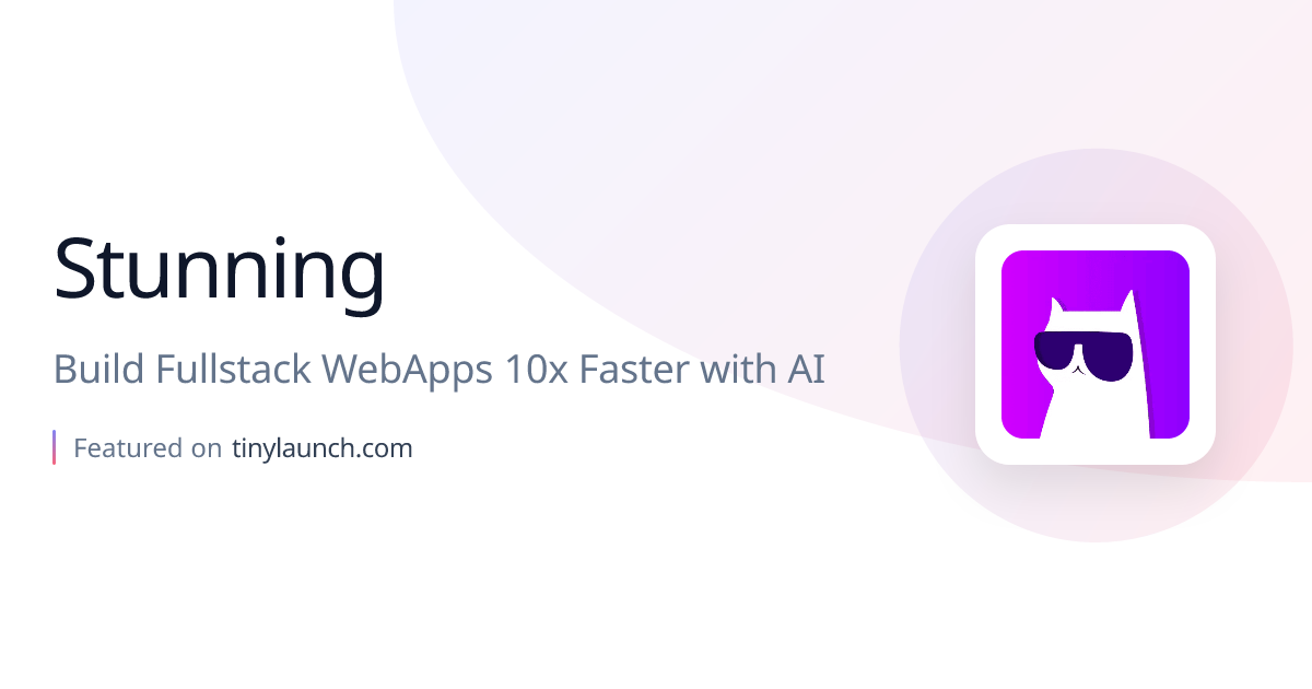 Stunning: Build Fullstack WebApps 10x Faster with AI
