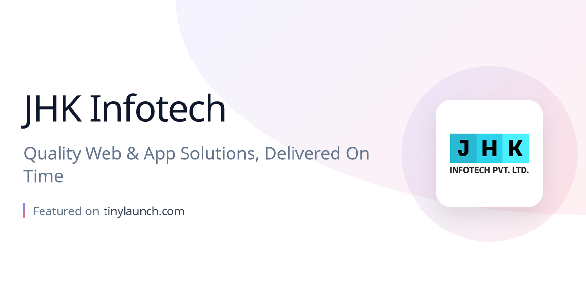 JHK Infotech: Quality Web & App Solutions, Delivered On Time