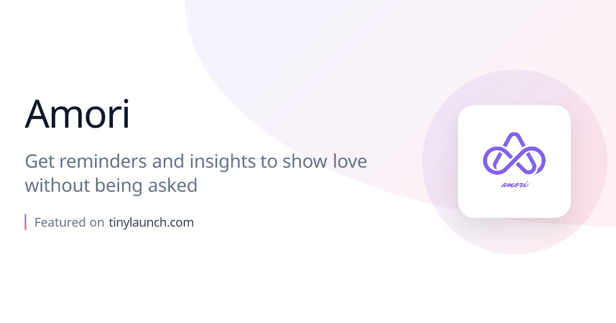 Amori: Get reminders and insights to show love without…